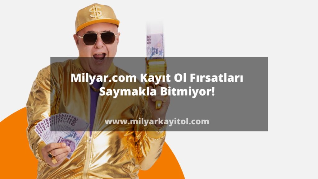 Milyar.com Kayıt Ol Fırsatları Saymakla Bitmiyor